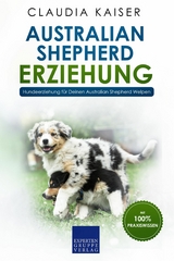 Australian Shepherd Erziehung - Claudia Kaiser