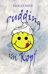 PUDDING IM KOPF - Hugo Nefe