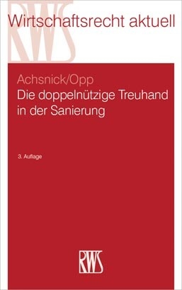 Die doppelnützige Treuhand in der Sanierung -  Jan Achsnick,  Julian Opp