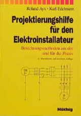 Projektierungshilfe für den Elektroinstallateur - Roland Ayx, Karl Edelmann