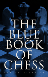 The Blue Book of Chess - Howard Staunton