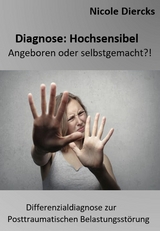 Diagnose: Hochsensibel - Nicole Diercks