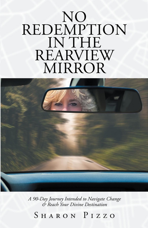 No Redemption in the Rearview Mirror - Sharon Pizzo