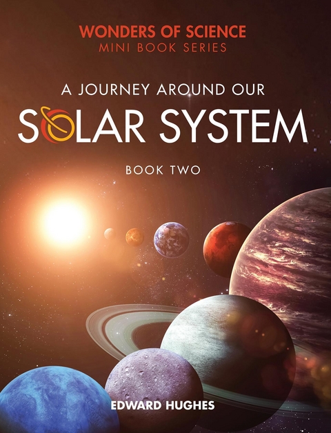 A Journey Around Our Solar System - Edward Hughes