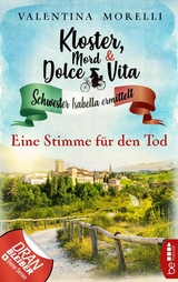 Kloster, Mord und Dolce Vita - Eine Stimme für den Tod - Valentina Morelli