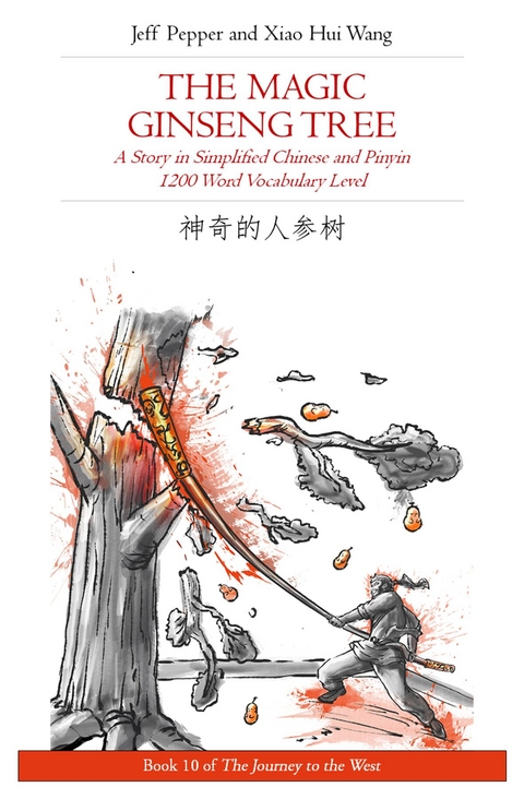 Magic Ginseng Tree: A Story in Simplified Chinese and Pinyin, 1200 Word Vocabulary Level -  Jeff Pepper,  Xiao Hui Wang