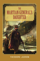 Martian General's Daughter -  Theodore Judson