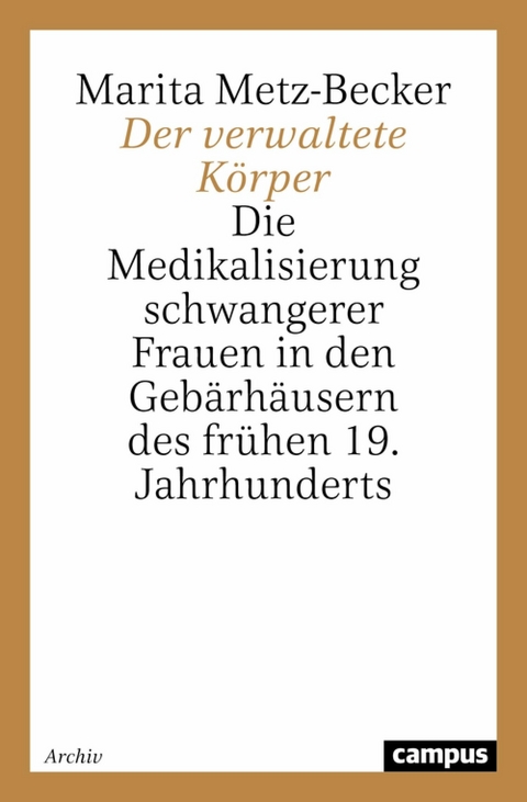 Der verwaltete Körper -  Marita Metz-Becker