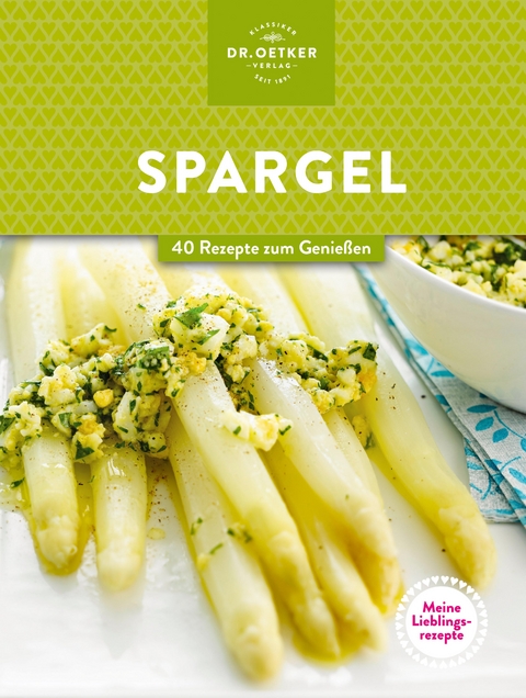 Meine Lieblingsrezepte: Spargel - Dr. Oetker