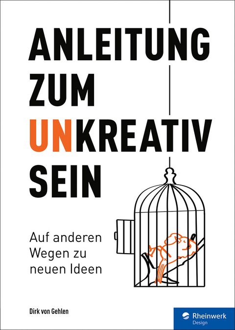 Anleitung zum Unkreativsein -  Dirk von Gehlen