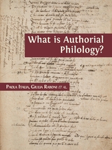 What is Authorial Philology? - Olga Beloborodova, Sònia Boadas, Margherita Centenari, Francesco Feriozzi, Paola Italia, Carmela Marranchino, Marco Presotto, Giulia Raboni, Dirk Van Hulle, Pim Verhulst