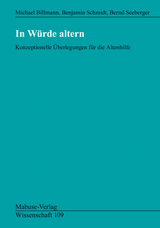 In Würde altern - Michael Billmann, Benjamin Schmidt, Bernd Seeberger