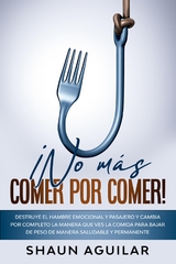 ¡No más Comer por Comer! - Shaun Aguilar