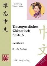 Unvergessliches Chinesisch, Stufe A - Huang, Hefei; Ziethen, Dieter