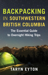 Backpacking in Southwestern British Columbia - Taryn Eyton