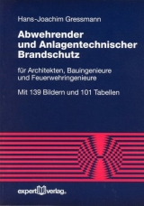 Abwehrender und Anlagentechnischer Brandschutz - Hans J Gressmann