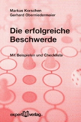 Die erfolgreiche Beschwerde - Markus Korschen, Gerhard Oberniedermaier