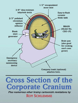 Cross Section of the Corporate Cranium -  Roy Schlemme