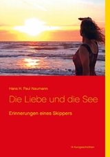 Die Liebe und die See - Hans H. Paul Naumann