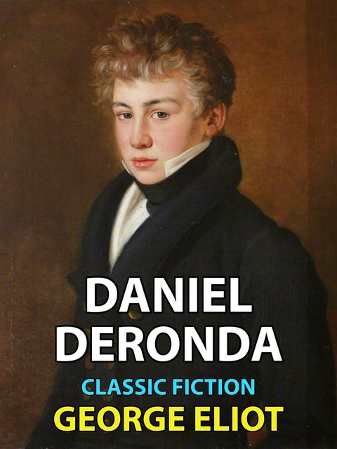 Daniel Deronda - George Eliot