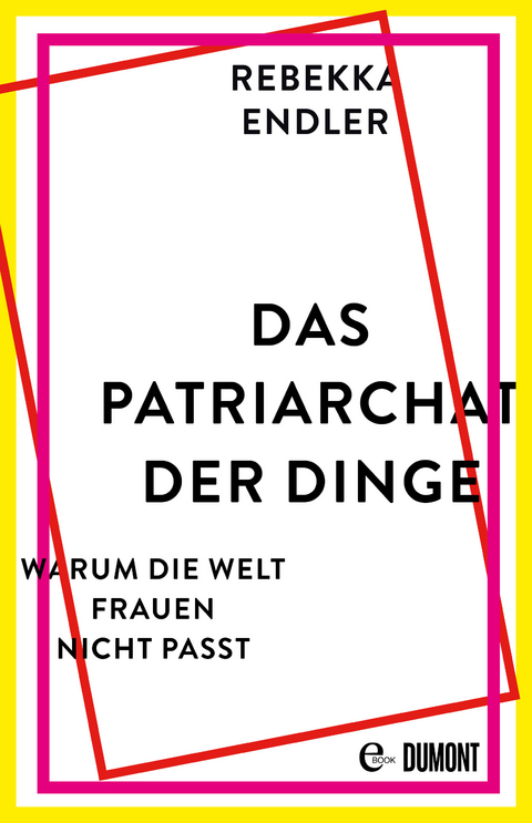 Das Patriarchat der Dinge -  Rebekka Endler