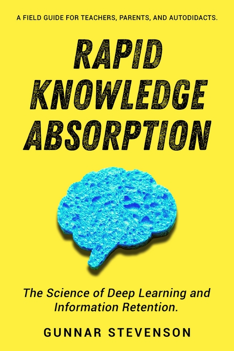 Rapid Knowledge Absorption - Gunnar Stevenson