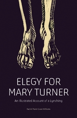 Elegy for Mary Turner - Rachel Marie-Crane Williams