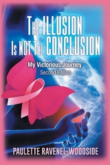 Illusion Is Not The Conclusion -  Paulette Ravenel-Woodside