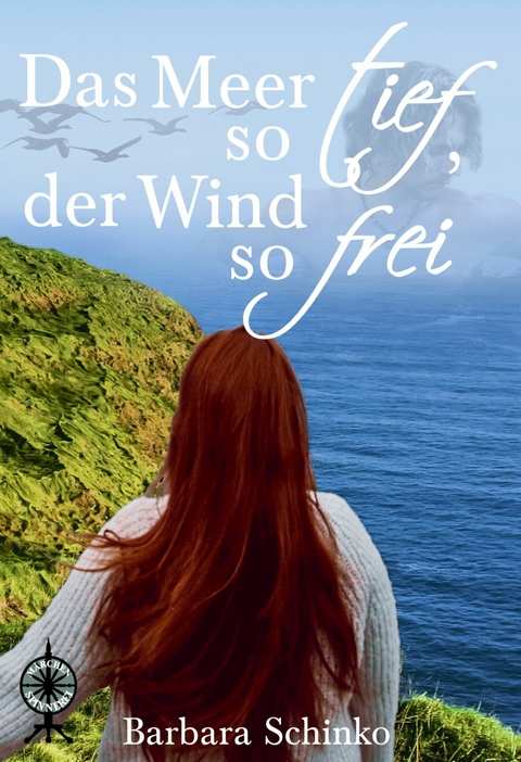 Das Meer so tief, der Wind so frei - Barbara Schinko