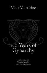 150 Years of Gynarchy - Viola Voltairine