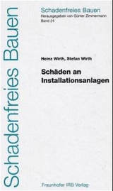 Schäden an Installationsanlagen - Heinz Wirth, Stefan Wirth