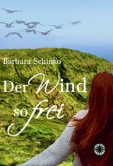 Der Wind so frei - Barbara Schinko