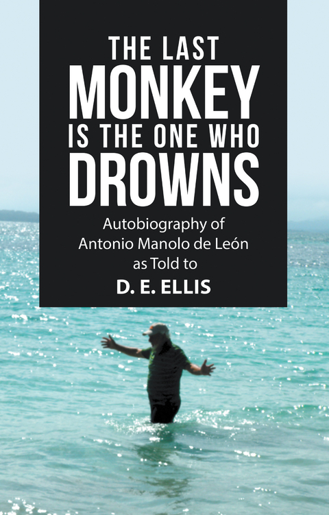 Last Monkey Is the One Who Drowns -  D.E. Ellis