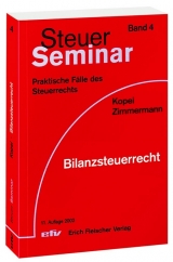 Steuer-Seminar Bilanzsteuerrecht - Dieter Kopei, Reimar Zimmermann