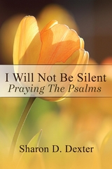 I Will Not Be Silent - Sharon D. Dexter