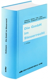 Die GmbH im Steuerrecht - Jürgen Hottmann, Heinrich Hübner, Elmar Vogl, Birgit Jäger, Albert Meermann, Jürgen Schaeberle, Reimar Zimmermann