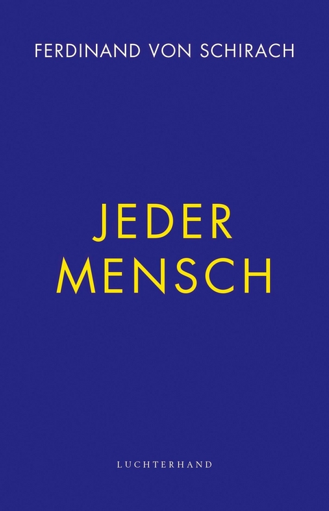 Jeder Mensch - Ferdinand Schirach