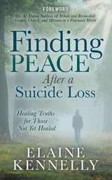 Finding Peace After a Suicide Loss -  Elaine Kennelly