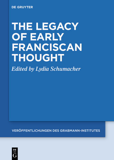 The Legacy of Early Franciscan Thought - 