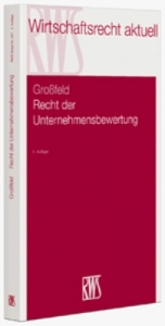 Recht der Unternehmensbewertung - Großfeld, Bernhard