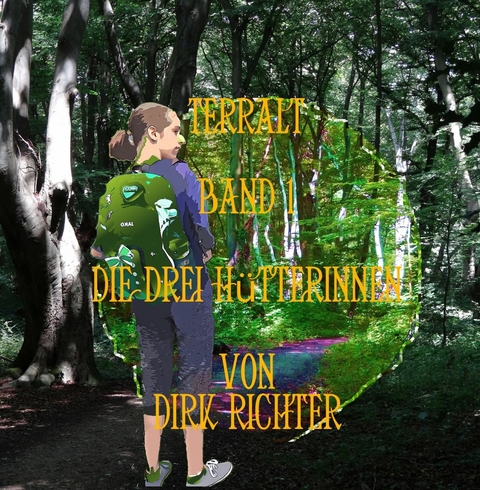 Terralt - Band 1 - Die drei Hüterinnen - Dirk Richter