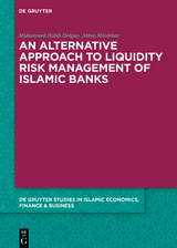 An Alternative Approach to Liquidity Risk Management of Islamic Banks -  Muhammed Habib Dolgun,  Abbas Mirakhor