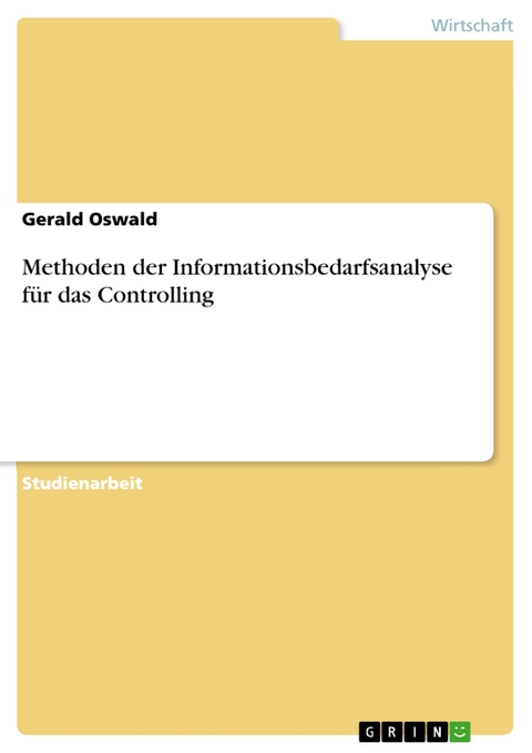 Methoden der Informationsbedarfsanalyse für das Controlling - Gerald Oswald