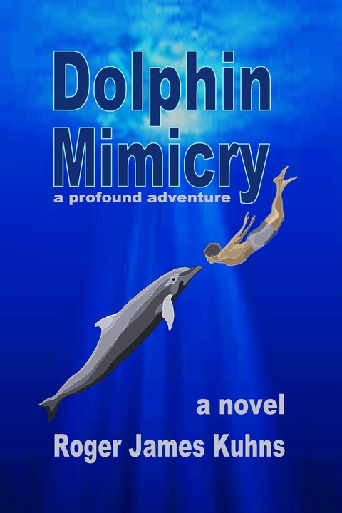 Dolphin Mimicry -  Roger James Kuhns