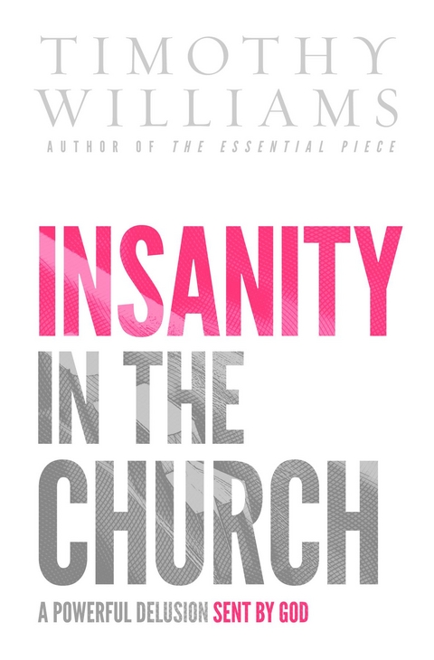 Insanity in the Church -  Timothy Williams