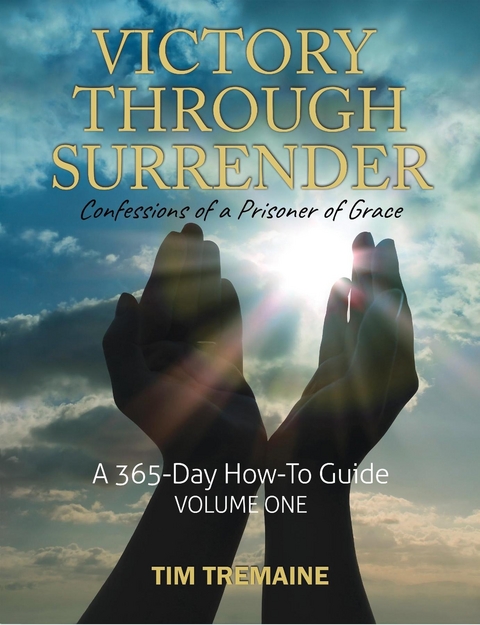 Victory Through Surrender - Tim Tremaine