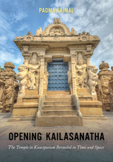 Opening Kailasanatha -  Padma Kaimal