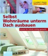 Selbst Wohnräume unterm Dach ausbauen - Bernhard Serexhe