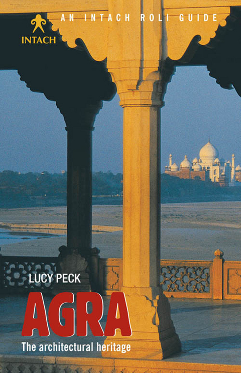 Agra: The Architectural Heritage -  Lucy Peck