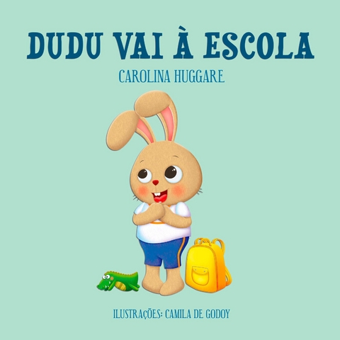 Dudu vai à Escola - Carolina Huggare